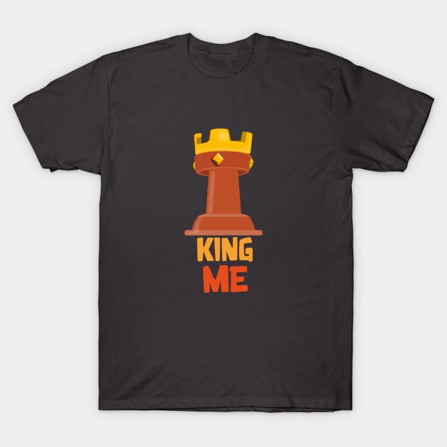 King Me T-Shirt by Marshallpro